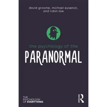 The Psychology of the Paranormal