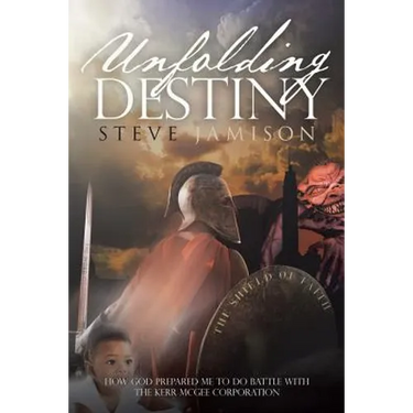 Unfolding Destiny: How God Prepared Me to Do Battle with the Kerr McGee Corporation