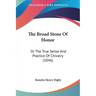 The Broad Stone Of Honor: Or The True Sense And Practice Of Chivalry (1846)