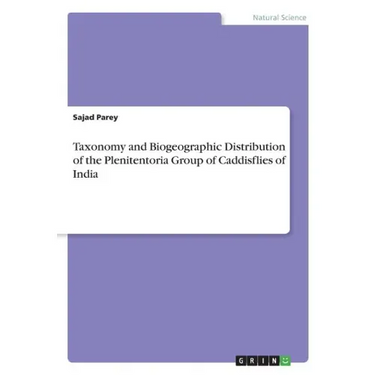 Taxonomy and Biogeographic Distribution of the Plenitentoria Group of Caddisflies of India