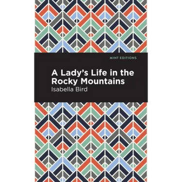 A Lady's Life in the Rocky Mountains