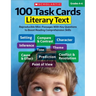 100 Task Cards: Literary Text: Reproducible Mini-Passages with Key Questions to Boost Reading Comprehension Skills