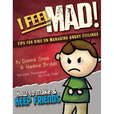 I Feel Mad! Tips for Kids on Managing Angry Feelings