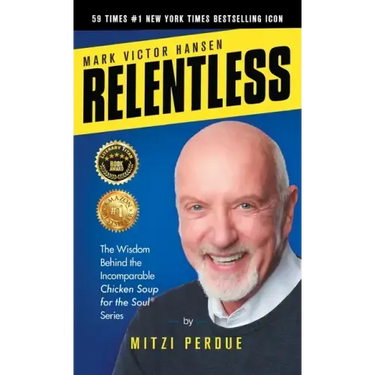 Relentless: Mark Victor Hansen