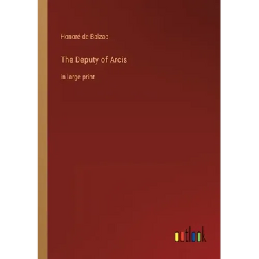 The Deputy of Arcis: in large print