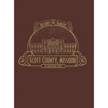 Scott County, Mo: History & Families (Limited)