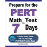 Prepare for the PERT Math Test in 7 Days: A Quick Study Guide with Two Full-Length PERT Math Practice Tests