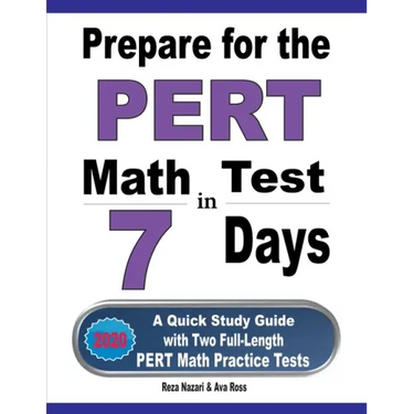Prepare for the PERT Math Test in 7 Days: A Quick Study Guide with Two Full-Length PERT Math Practice Tests