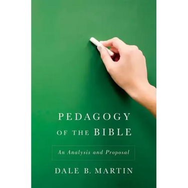 Pedagogy of the Bible: An Analysis and Proposal