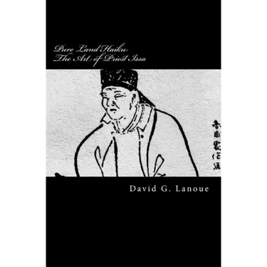 Pure Land Haiku: The Art of Priest Issa: Revised Second Print Edition