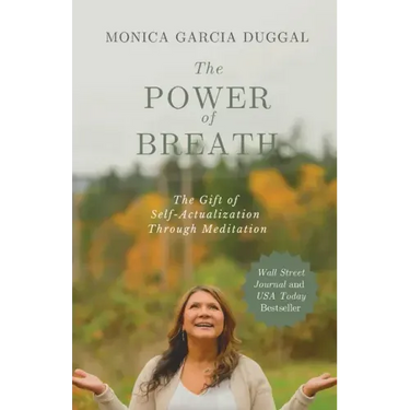 The Power of Breath: The Gift of Self-Actualization Through Meditation
