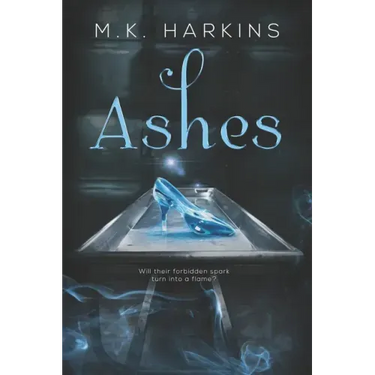 Ashes (Modern-Day Fairy Tale Series Book 1)
