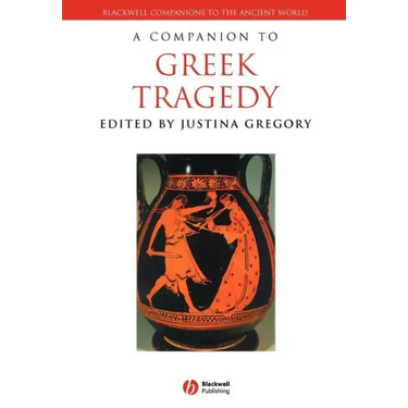 A Companion to Greek Tragedy
