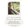 Getting a Job in Wildlife Biology: What It's Like and What You Need to Know