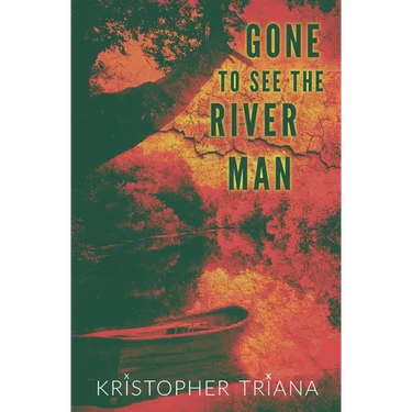 Gone to See the River Man