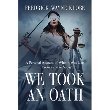 We Took an Oath: A personal account of what it was like to protect and to serve