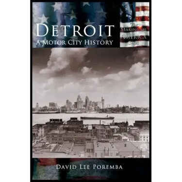 Detroit: A Motor City History