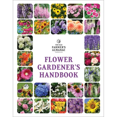 The Old Farmer's Almanac Flower Gardener's Handbook