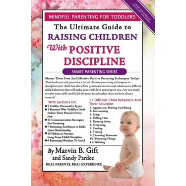 Toddler Discipline: The Ultimate Guide to Raising Children With Positive Discipline