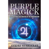 Purple Magick: Discover The Lost Magick Of The Imagination