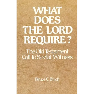 What Does the Lord Require?: The Old Testament Call to Social Witness