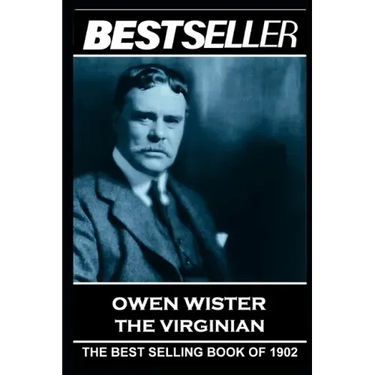 Owen Wister - The Virginian: The Bestseller of 1902