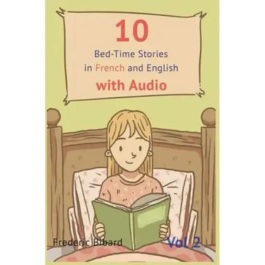 10 Bedtime Stories in French and English with audio.: French for Kids - Learn French with Parallel English Text