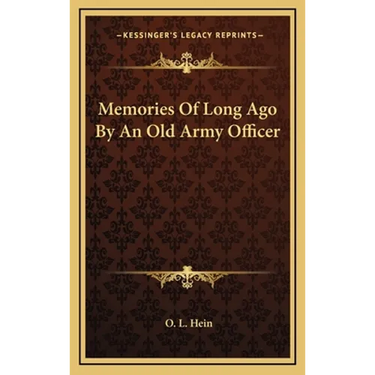 Memories Of Long Ago By An Old Army Officer
