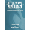 The Title Wave of Real Estate: Everything You Need to Know about Title Insurance and Real Estate Closings