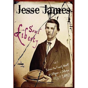 Jesse James Soul Liberty, Vol. I, Behind the Family Wall of Stigma & Silence