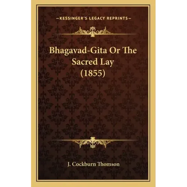 Bhagavad-Gita Or The Sacred Lay (1855)