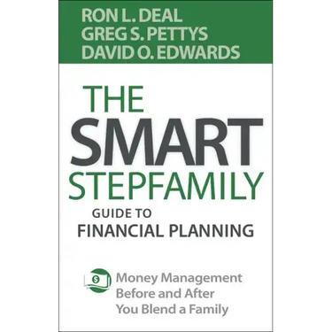 The Smart Stepfamily Guide to Financial Planning: Money Management Before and After You Blend a Family