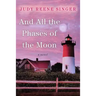 And All the Phases of the Moon
