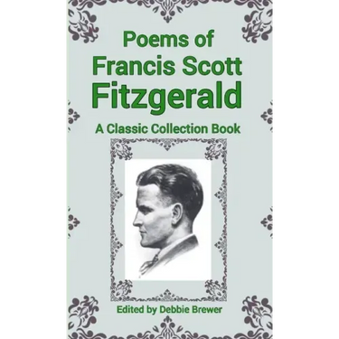 Poems of Francis Scott Fitzgerald, A Classic Collection Book