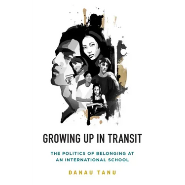 Growing Up in Transit: The Politics of Belonging at an International School