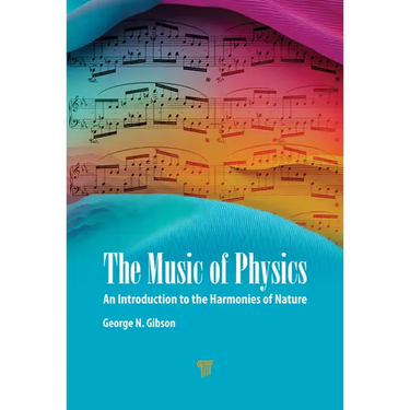 The Music of Physics: An Introduction to the Harmonies of Nature