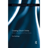 Creating Church Online: Ritual, Community and New Media