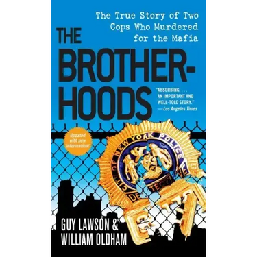 The Brotherhoods: The True Story of Two Cops Who Murdered for the Mafia