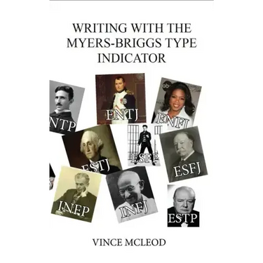 Writing With the Myers-Briggs Type Indicator: Using Personality Psychology to Inspire Your Creative Fiction