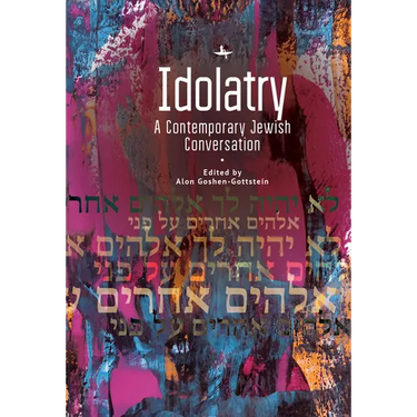 Idolatry: A Contemporary Jewish Conversation