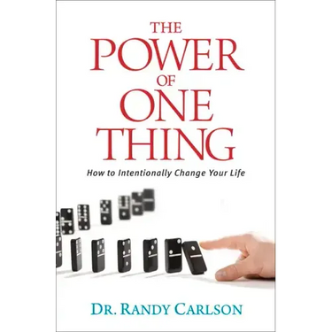 The Power of One Thing: How to Intentionally Change Your Life