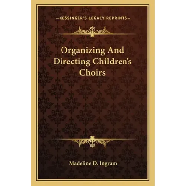 Organizing and Directing Children's Choirs