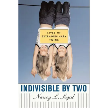 Indivisible by Two: Lives of Extraordinary Twins