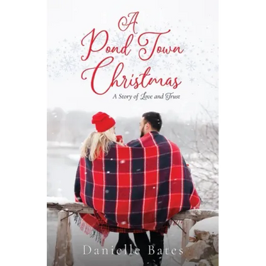 A Pond Town Christmas: A Story of Love & Trust