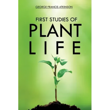 First Studies of Plant Life