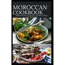 The Moroccan Cookbook: Delicious Moroccan Traditional and Modern Tagines & Couscous Recipes