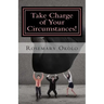 Take Charge of Your Circumstances!: By the power of your words
