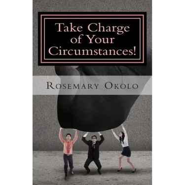 Take Charge of Your Circumstances!: By the power of your words