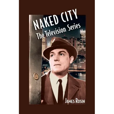 Naked City: The Television Series: (Revised Edition)