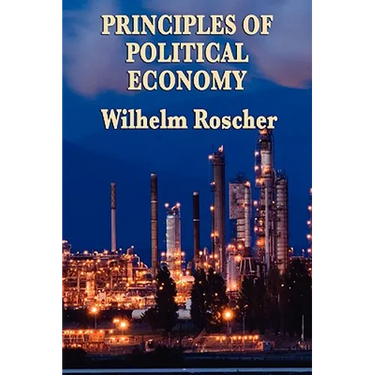 Principles of Political Economy - A Classic Work of Economic Theory and Social Philosophy